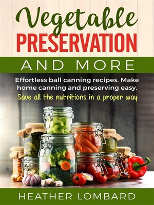 cover image of Vegetable preservation and more